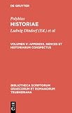 Polybius: Historiae: Appendix-Indices Et Historiarum Conspectus Polybius: Historiae: Appendix-Indices Et Historiarum Conspectus