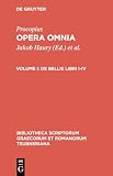 Wirth, Gerhard: Procopius Caesariensis Opera Omnia: De Bellis Libris I-IV Wirth, Gerhard: Procopius Caesariensis Opera Omnia: De Bellis Libris I-IV