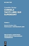 Tacitus, P. Cornelius: Libri Qui Supersunt: Historiarum Libri Tacitus, P. Cornelius: Libri Qui Supersunt: Historiarum Libri