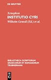Xenophon: Commentarii: Institutio Cyri Xenophon: Commentarii: Institutio Cyri