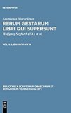 Marcellinus, Ammianus: Rerum Gestarum Libri Qui Supersunt: Libri Xxvi-Xxxi