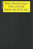 K&auml;te Hamburger: Die Logik der Dichtung.