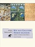 Botermann, Helga: Wie Aus Galliern Romer Wurden: Leben Im Romischen Reich Botermann, Helga: Wie Aus Galliern Romer Wurden: Leben Im Romischen Reich