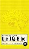Hans J&uuml;rgen Eysenck: Die IQ-Bibel.