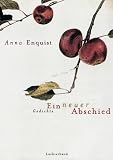 Anna Enquist: Ein neuer Abschied