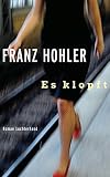Hohler, Franz: Es Klopft: Roman Hohler, Franz: Es Klopft: Roman