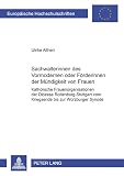 Altherr, Ulrike: Sachwalterinnen Des Vormodernen Oder Forderinnen Der Mundigkeit Von Frauen: Katholische Frauenorganisationen Der Diozese Rottenburg-Stuttgart Vom Kriegsende Bis Zur Wurzburger Synode Altherr, Ulrike: Sachwalterinnen Des Vormodernen Oder Forderinnen Der Mundigkeit Von Frauen: Katholische Frauenorganisationen Der Diozese Rottenburg-Stuttgart Vom Kriegsende Bis Zur Wurzburger Synode
