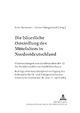 Mangelsdorf, Gunter: Die Bauerliche Ostsiedlung Des Mittelalters in Nordostdeutschland: Untersuchungen Zum Landesausbau Des 12. Bis 14. Jahrhunderts Im Landlichen Raum Mangelsdorf, Gunter: Die Bauerliche Ostsiedlung Des Mittelalters in Nordostdeutschland: Untersuchungen Zum Landesausbau Des 12. Bis 14. Jahrhunderts Im Landlichen Raum