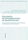 Jabloner, Clemens: Schlussbericht Der Historiker Kommission Der Republik Osterreich: Vermogensentzug Wahrend Der NS-Zeit Sowie Ruckstellungen Und Entschadigungen Seit 1945 in Osterreich ; Zusammenfassungen Und Einschatzungen Jabloner, Clemens: Schlussbericht Der Historiker Kommission Der Republik Osterreich: Vermogensentzug Wahrend Der NS-Zeit Sowie Ruckstellungen Und Entschadigungen Seit 1945 in Osterreich ; Zusammenfassungen Und Einschatzungen