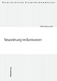 Historikerkommission der Republik Osterreich: Neuordnung Im Bankwesen: Die NS-Massnahmen Und Die Problematik Der Restitution Historikerkommission der Republik Osterreich: Neuordnung Im Bankwesen: Die NS-Massnahmen Und Die Problematik Der Restitution