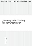 Graf, Georg: Arisierung Und Ruckstellung Von Wohnungen in Wien Graf, Georg: Arisierung Und Ruckstellung Von Wohnungen in Wien