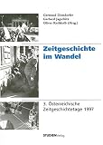 Rathkolb, Oliver: Zeitgeschichte Im Wandel: 3. Osterreichische Zeitgeschichtetage 1997 Rathkolb, Oliver: Zeitgeschichte Im Wandel: 3. Osterreichische Zeitgeschichtetage 1997