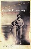 Dokumentationsstelle fur Neuere Osterreichische Literatur: Geteilte Erinnerung: Generationen Des Exils Dokumentationsstelle fur Neuere Osterreichische Literatur: Geteilte Erinnerung: Generationen Des Exils