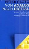 Peter Glotz: Von Analog nach Digital.