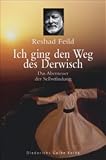 Reshad Feild: Ich ging den Weg des Derwisch. Diederichs