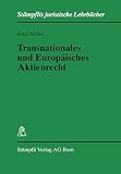 Peter Nobel: Transnationales und Europ&auml;isches Aktienrecht. St&auml;mpflis juristische Lehrb&uuml;cher