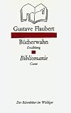 Flaubert, Gustave: Bucherwahn: Erzahlung Flaubert, Gustave: Bucherwahn: Erzahlung