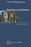 Stiftung Weimarer Klassik: Entdecken Und Verraten: Zu Leben Und Werk Friedrich Nietzsches Stiftung Weimarer Klassik: Entdecken Und Verraten: Zu Leben Und Werk Friedrich Nietzsches