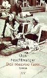 Lion Feuchtwanger: Der tönerne Gott Lion Feuchtwanger: Der tönerne Gott