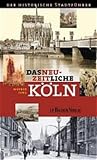 Werner Jung: Das neuzeitliche K&ouml;ln
