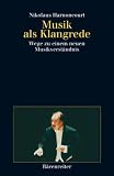 Nikolaus Harnoncourt: Musik als Klangrede. Nikolaus Harnoncourt: Musik als Klangrede.