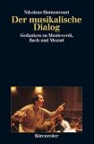 Nikolaus Harnoncourt: Der musikalische Dialog. Nikolaus Harnoncourt: Der musikalische Dialog.