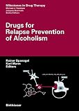 Mann, K.: Drugs For Relapse Prevention Of Alcoholism Mann, K.: Drugs For Relapse Prevention Of Alcoholism
