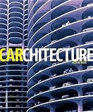 De Rijke, Alex: Carchitecture : When the Car and the City Collide De Rijke, Alex: Carchitecture : When the Car and the City Collide