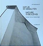 Blaser, Werner: Natur Im Gebauten/Nature in Building: Rudolf Steiner in Dornach