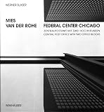 Blaser, Werner: Mies van der Rohe, Federal Center Chicago Blaser, Werner: Mies van der Rohe, Federal Center Chicago