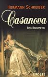 Casanova: Eine Biographie (3770010906) by Schreiber, Hermann Schreiber, Hermann: Casanova: Eine Biographie