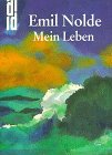 Nolde, Emil: Mein Leben Nolde, Emil: Mein Leben