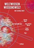 [???]: Weltwissen-Wissenswelt: [das Globale Netz Von Text Und Bild]