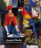 Franz, Erich: August Macke Und Die Fruhe Moderne in Europa