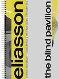 Madsen, Svend Age: Olafur Eliasson: The Blind Pavilion Madsen, Svend Age: Olafur Eliasson: The Blind Pavilion
