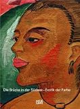 Melcher, Ralph: Die Brucke in Der Sudsee: Exotik Der Farbe Melcher, Ralph: Die Brucke in Der Sudsee: Exotik Der Farbe