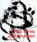 Dittmann, Lorenz: Otto Greis: Zeichnungen Dittmann, Lorenz: Otto Greis: Zeichnungen