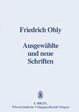 Ohly, Friedrich: Ausgewahlte Und Neue Schriften Zur Literaturgeschichte Und Zur Bedeutungsforschung