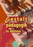 George Dennison: Gestaltpädagogik in Aktion George Dennison: Gestaltpädagogik in Aktion