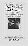 Kurt Möller: Nur Macher und Macho?. Geschlechterforschung Kurt Möller: Nur Macher und Macho?. Geschlechterforschung