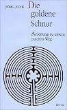 Jörg Zink: Die goldene Schnur. Jörg Zink: Die goldene Schnur.