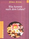 Jörg Zink: Was kommt nach dem Leben?. Was Menschen bewegt Jörg Zink: Was kommt nach dem Leben?. Was Menschen bewegt