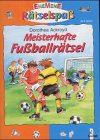 Dorothea Ackroyd: Meisterhafte Fu&szlig;ballr&auml;tsel. EneMene R&auml;tselspa&szlig;