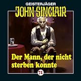John Sinclair - Folge 71: Der Mann, der nicht sterben konnte.