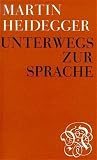 Heidegger, Martin: Unterwegs Zur Sprache Heidegger, Martin: Unterwegs Zur Sprache