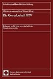 Schmid, Josef: Die Gewerkschaft OTV: Reformen Im Dickicht Gewerkschaftlicher Organisationspolitik Schmid, Josef: Die Gewerkschaft OTV: Reformen Im Dickicht Gewerkschaftlicher Organisationspolitik