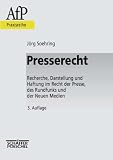 Thomas Hoeren: Presserecht: Recherche, Darstellung Und Haftung Im Recht Der Presse, Des Rundfunks Und Der Neuen Medien