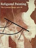 Krens, Thomas: Refigured Painting: German Image 1960-88