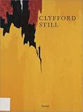 Auping, Michael: Clyfford Still 1904-1980: The Buffalo and San Francisco Collections Auping, Michael: Clyfford Still 1904-1980: The Buffalo and San Francisco Collections