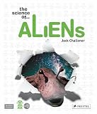 Challoner, Jack: The science of...Aliens Challoner, Jack: The science of...Aliens